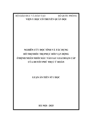 Nghiên cứu độc tính và tác dụng hỗ trợ điều trị phục hồi vận động ở bệnh nhân nhồi máu não sau giai đoạn cấp của huyết phủ trục ứ hoàn
