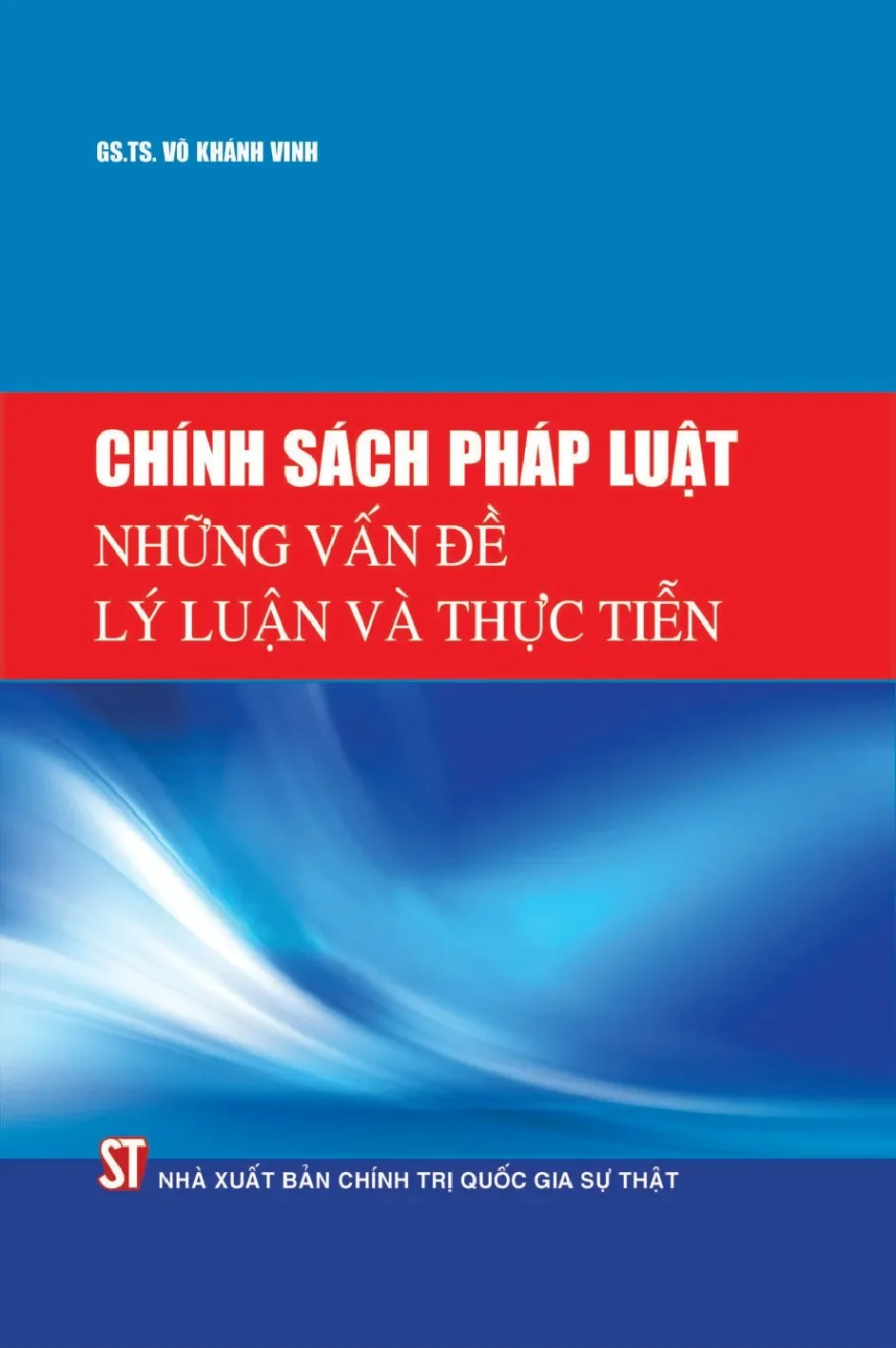 Chính sách pháp luật: Lý luận và Thực tiễn