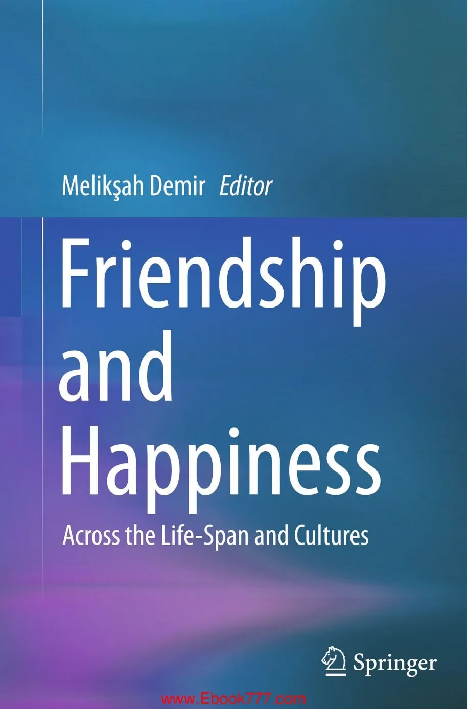 Friendship and happiness across lifespan & cultures